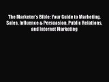 EBOOKONLINEThe Marketer's Bible: Your Guide to Marketing Sales Influence & Persuasion Public