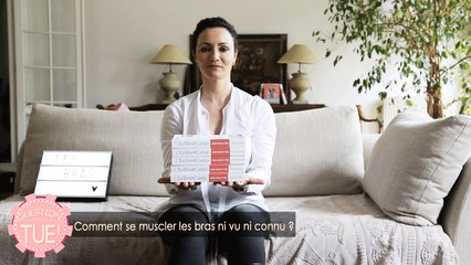 Comment muscler ses bras ni vu ni connu ? Avec Valérie Orsoni