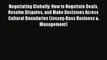 Read Negotiating Globally: How to Negotiate Deals Resolve Disputes and Make Decisions Across