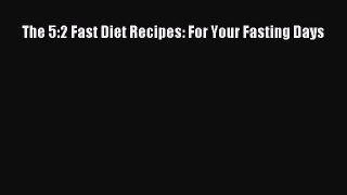 Read The 5:2 Fast Diet Recipes: For Your Fasting Days Ebook Free