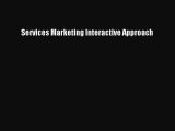 Read Services Marketing Interactive Approach PDF Online