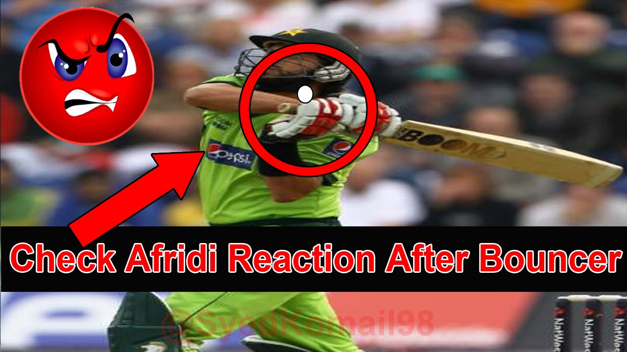 Check Afridi Reaction after Bouncer !!!