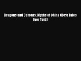 Download Dragons and Demons: Myths of China (Best Tales Ever Told)  Read Online