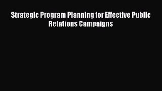 EBOOKONLINEStrategic Program Planning for Effective Public Relations CampaignsREADONLINE