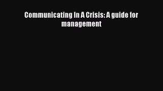 READbookCommunicating In A Crisis: A guide for managementREADONLINE