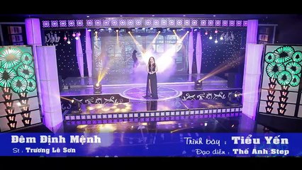 Đêm Định Mệnh - Tiểu Yến MV