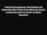 EBOOKONLINETruth and Consequences: How Colleges and Universities Meet Public Crises (American