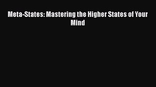 Read Meta-States: Mastering the Higher States of Your Mind Ebook Free