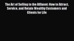 READbookThe Art of Selling to the Affluent: How to Attract Service and Retain Wealthy Customers