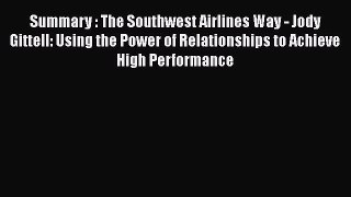 Free[PDF]DownlaodSummary : The Southwest Airlines Way - Jody Gittell: Using the Power of Relationships