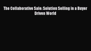 EBOOKONLINEThe Collaborative Sale: Solution Selling in a Buyer Driven WorldREADONLINE