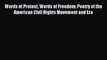 Read Words of Protest Words of Freedom: Poetry of the American Civil Rights Movement and Era