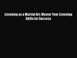 FREEPDFListening as a Martial Art: Master Your Listening Skills for SuccessBOOKONLINE