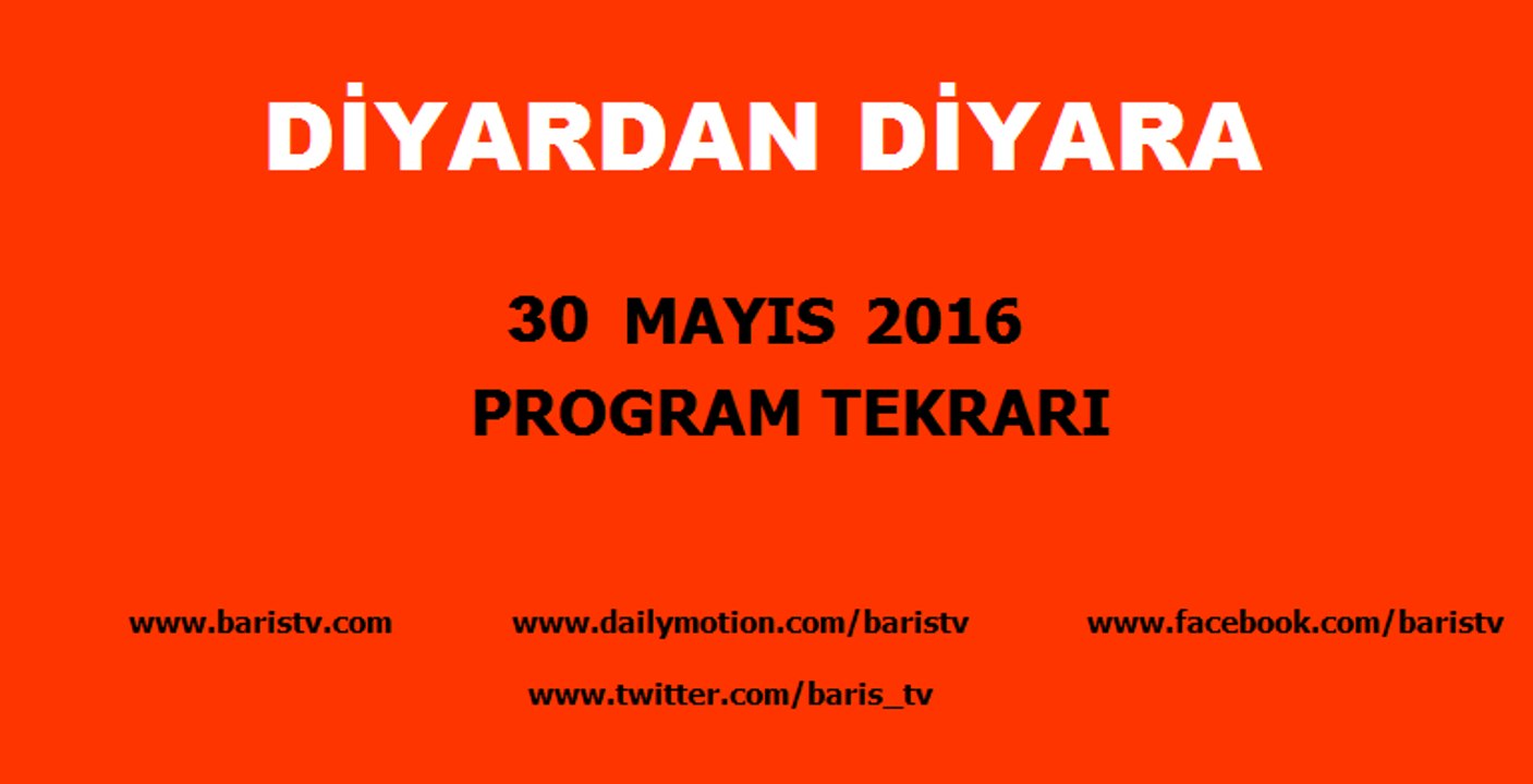 Diyardan Diyara Programı 30 Mayıs 2016