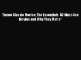 [Download] Turner Classic Movies: The Essentials: 52 Must-See Movies and Why They Matter  Full