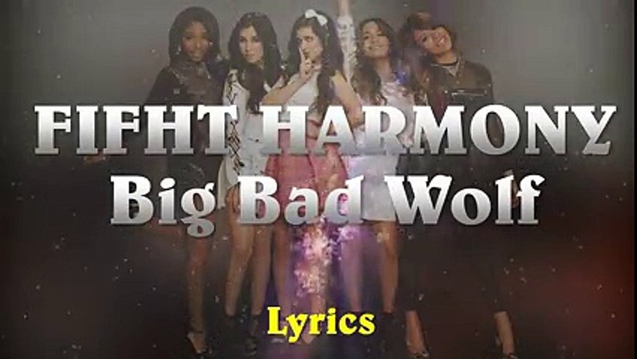 Fifht Harmony - Big Bad Wolf (Lyrics)