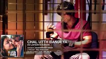 Chal-Utth-Bandeya-Full-Audio-Song--DO-LAFZON-KI-KAHANI--Randeep-Hooda-Kajal-Aggarwal--T-Series