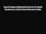 READbookSearch Engine Optimization Secrets For Small Businesses: A Quick-Start Reference GuideFREEBOOOKONLINE