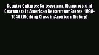 READbookCounter Cultures: Saleswomen Managers and Customers in American Department Stores 1890-1940BOOKONLINE