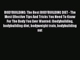 READ book BODYBUILDING: The Best BODYBUILDING DIET - The Most Effective Tips And Tricks You
