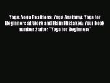 Free Full [PDF] Downlaod Yoga: Yoga Positions: Yoga Anatomy: Yoga for Beginners at Work and