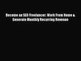 READbookBecome an SEO Freelancer: Work From Home & Generate Monthly Recurring RevenueBOOKONLINE