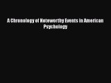 Read A Chronology of Noteworthy Events in American Psychology Ebook Free