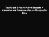 Read Society and the Internet: How Networks of Information and Communication are Changing Our