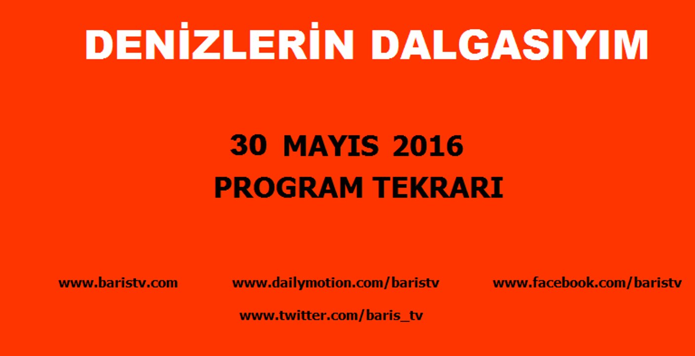 Denizlerin Dalgasıyım Programı 30 Mayıs 2016
