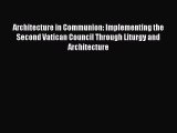 [PDF] Architecture in Communion: Implementing the Second Vatican Council Through Liturgy and