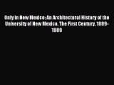 [PDF] Only in New Mexico: An Architectural History of the University of New Mexico. The First