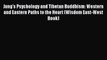 Read Jung's Psychology and Tibetan Buddhism: Western and Eastern Paths to the Heart (Wisdom