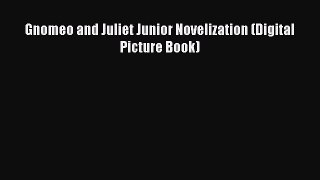 Download Gnomeo and Juliet Junior Novelization (Digital Picture Book)  EBook