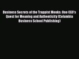 EBOOKONLINEBusiness Secrets of the Trappist Monks: One CEO's Quest for Meaning and Authenticity