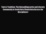 Read Text to Tradition: The Naisadhiyacarita and Literary Community in South Asia (South Asia