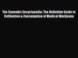 PDF The Cannabis Encyclopedia: The Definitive Guide to Cultivation & Consumption of Medical