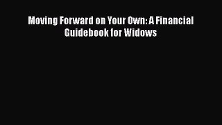 EBOOKONLINEMoving Forward on Your Own: A Financial Guidebook for WidowsFREEBOOOKONLINE