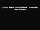 EBOOKONLINECreating Wealth: Retire in Ten Years Using Allen's Seven PrinciplesFREEBOOOKONLINE