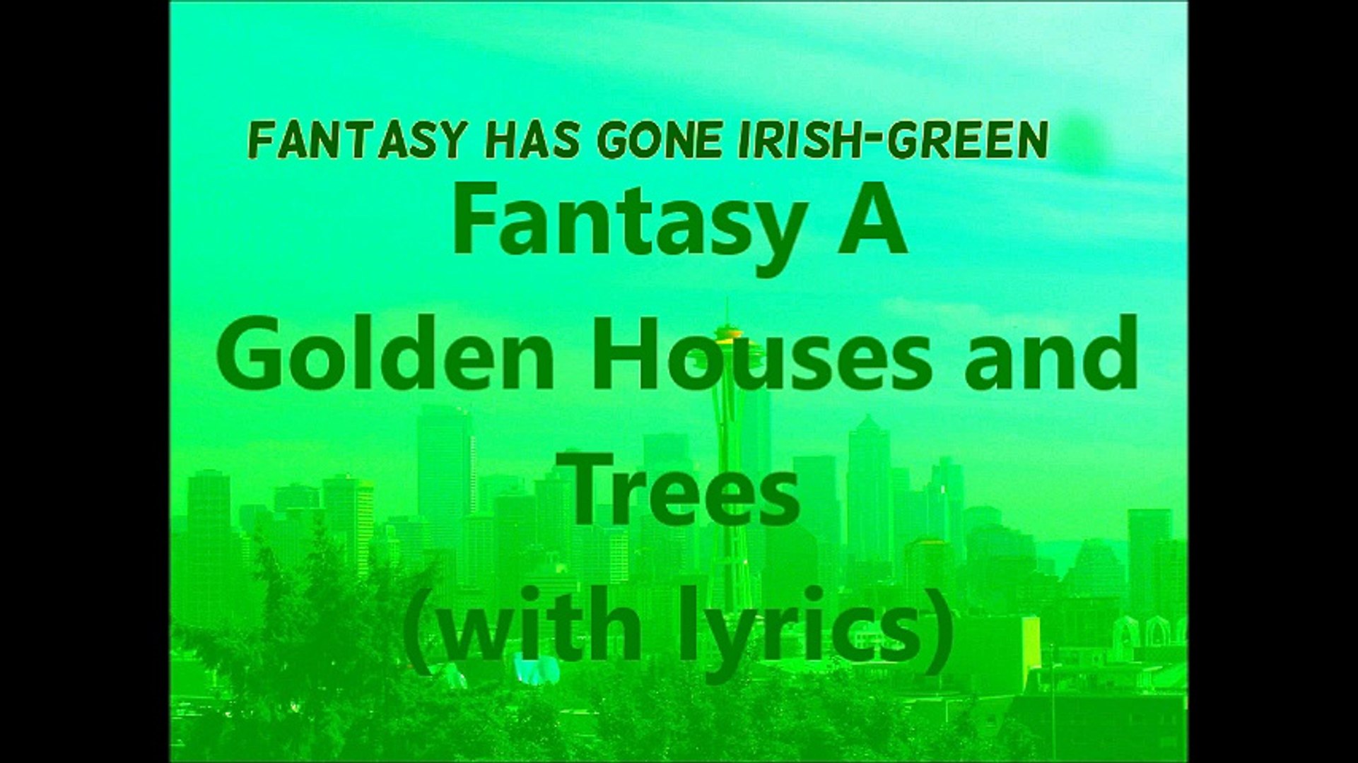 Fantasy A Golden Houses And Trees With Lyrics Video Dailymotion