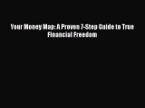 EBOOKONLINEYour Money Map: A Proven 7-Step Guide to True Financial FreedomREADONLINE