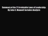 READbookSummary of the 21 Irrefutable Laws of Leadership: By John C. Maxwell Includes AnalysisFREEBOOOKONLINE