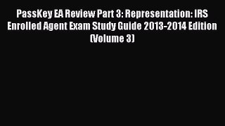 Popular book PassKey EA Review Part 3: Representation: IRS Enrolled Agent Exam Study Guide