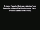 DOWNLOAD FREE E-books Training Plans for Multisport Athletes: Your Essential Guide to Triathlon
