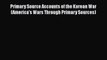 Read Books Primary Source Accounts of the Korean War (America's Wars Through Primary Sources)