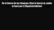 FREEPDFSé el héroe de tus finanzas: Sino lo haces tu nadie lo hará por ti (Spanish Edition)DOWNLOADONLINE