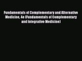 Download Fundamentals of Complementary and Alternative Medicine 4e (Fundamentals of Complementary