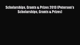 EBOOKONLINEScholarships Grants & Prizes 2013 (Peterson's Scholarships Grants & Prizes)FREEBOOOKONLINE