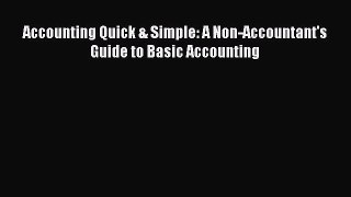 Popular book Accounting Quick & Simple: A Non-Accountant's Guide to Basic Accounting