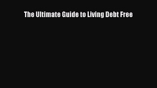 Enjoyed read The Ultimate Guide to Living Debt Free