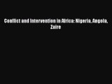 Read Conflict and Intervention in Africa: Nigeria Angola Zaire Ebook Free